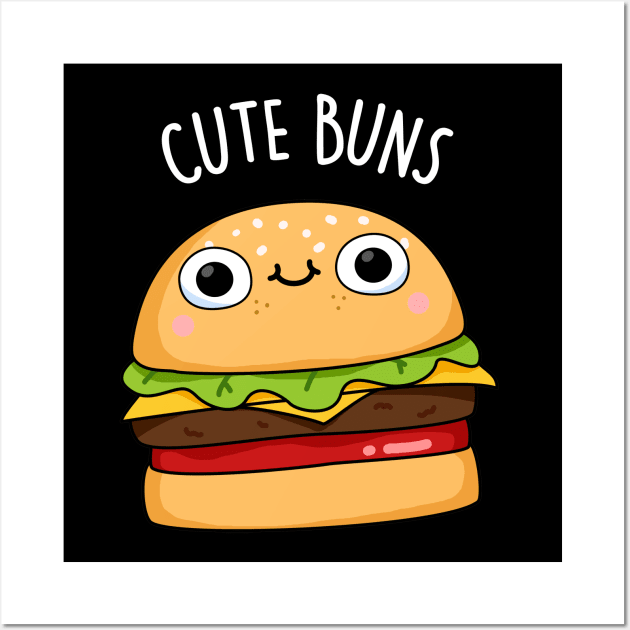 Cute Buns Funny Burger Bun Pun Wall Art by punnybone